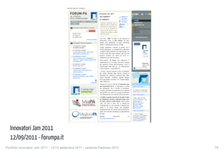 Innovatori Jam 2011 | Forumpa.it



                                                                                                      Innovatori Jam 2011
                                                                                                      Dal 13/09/2011                            aggiungi un
                                                                                                                                                commento
                                                                                                      al 14/09/2011                             596 letture
                                                                                                                                                                    HOME
                                                  chi siamo         progetti          archivio                                                  calendario
                                                                                                       L'Agenzia Nazionale per la                                    SAPERI PA
                                                    policy                                                                                               7
                                                                                                       Diffusione delle tecnologie per                               INIZIATIVE PA
                                                                                                       l'Innovazione organizza per il               0              Expo '11
                                                    RICERCA PER PAROLE CHIAVE                          13 e il 14 di settembre un                                  Appuntamenti sul territorio
                                                                                                       evento on line aperto a tutti e                             Webinars
                                                                                                       dedicato alle questioni cruciali                            Focus PA
                                                   Su tutto il sito                                    dell'innovazione.
                                                   Su Saperi PA                                                                                                     BANNER PUBBLICITARI
                                                   Su Iniziative PA                                                                                                    Per info clicca qui
                                                                                                      Che cos’è JAM? Si tratta di una sessione di
                                                                               Ricerca avanzata
                                                                                                      discussione (come la jam session del jazz)
                                                                                                      basata sulla piattaforma di social networking
                                                    PROSSIMI APPUNTAMENTI
                                                                                                      offerta in collaborazione tecnica da IBM.
                                                    13 Settembre, Martedì
                                                    Innovatori Jam 2011                               Questa piattaforma consente di gestire fino a
                                                                                                      20.000 partecipanti, cui chiederemmo di affrontare
                                                    20 Settembre, Martedì                                                                                                              Forum
                                                                                                      i problemi dell’Innovazione nel nostro Paese, con
                                                    La psicologia nel SSN: promozione                                                                                                  PA su
                                                    della salute & adolescenza.                       l’occhio rivolto alle buone pratiche, alle cose che                              Facebook
                                                                                                      possono cambiare per ridurre gli errori, le
                                                    22 Settembre, Giovedì                                                                                                                    Mi pia
                                                    Comunicazione e civic engagement.                 inefficienze e gli oneri burocratici.
                                                    Istituzioni, cittadini e spazi pubblici nella     Sono previsti        10 forum, che definiremo in
                                                    postmodernità
                                                                                                      collaborazione con le stesse community, dedicati
                                                                                                                                                                                     Forum PA
                                                    24 Settembre, Sabato                              alle questioni cruciali dell’innovazione, come “il                             piace a 1,625
                                                    Kublai Camp 2011                                  finanziamento delle start up”, “la collaborazione                              persone.
                                                    30 Settembre, Venerdì                                                                                              Plug -in sociale di Facebook
                                                                                                      ricerca-impresa”, “il ruolo della PA” .
                                                    Costi standard: dalla teoria alla
                                                                                                      I 10 temi verranno lanciati ai primi di settembre
                                                    sperimentazione
                                                                                                      per essere affrontati dalle diverse comunità di
                                                    30 Settembre, Venerdì
                                                                                                      Innovatori che discutono e lavorano sulla Rete:
                                                    Energia Sostenibile e Video Digitale
                                                    nelle scuole                                      Parchi Scientifici, Incubatori, Agenda Digitale,
                                                                                                      BTO educational, Innovatori, PA, indigeni digitali,
                                                                                                      High Talents ecc.
                                                                                        leggi tutto
                                                                                                      Durante 40 ore tra le 8:00 del 13 settembre sino
                                                                                                      alla mezzanotte del 14, la discussione e le idee            about 10 hours ago >>
                                                                                                      dei partecipanti, fino a 20.000 in simultanea,
                                                                                                      verranno monitorate ed analizzate da un apposito            Un cimitero di circuiti [foto] -
                                                                                                                                                                  Wired.it http://t.co/Viz5X36
                                                                                                      tool dell’IBM, con l’aiuto di un gruppo di facilitatori
                                                                                                      che individueremo tra le diverse community attive.          about 10 hours ago >>

                                                                                                      I risultati di questo esercizio di raccolta di idee
                                                                                                                                                                  I twitter della PA is out!
                                                                                                      ed esperienze verranno presentati dopo circa                http://t.co/S3AeESi Top
                                                                                                      un mese, intorno a metà ottobre. Sarà la prima              stories today via
                                                                                                      volta, non solo in Italia, che si realizza una              @comunedigenova
                                                                                                                                                                  @regionepuglia
                                                                                                      “consultazione” di una comunità di persone così
                                                                                                                                                                  @comune_cagliari
                                                                                                      ampia    e   al     tempo   stesso      così impegnata      @abruzzoweb
                                                                                                      professionalmente nel campo dell’innovazione per
                                                                                                                                                                  about 10 hours ago >>
                                                                                                      quello che vorremmo diventasse un appuntamento
                                                                                                      annuale.                                                    " I server di google
                                                                                                                                                                  consumano 2,26 miliardi di
                                                                                                      Maggiori                 informazioni                  su
                                                                                                                                                                  kilowattora di elettricità.
                                                                                                      www.aginnovazione.gov.it                                    come 200mila abitazioni "(
                                                                                                                                                                  http://t.co/OfA4cK4 )




  Innovatori Jam 2011                     http://portal.forumpa.it/event/63527/innovatori-jam-2011[12/09/2011 21:11:04]




  12/09/2011 - Forumpa.it
Portfolio Innovatori Jam 2011 - 13/14 settembre 2011 - versione Febbraio 2012
                                                                                                                        79
 