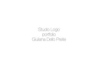Studio Logo
portfolio
Giuliana Dello Preite
 