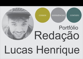 Portfólio
Redação
Lucas Henrique
 