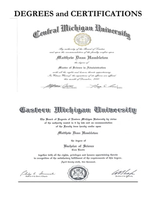 DEGREES and CERTIFICATIONS
 