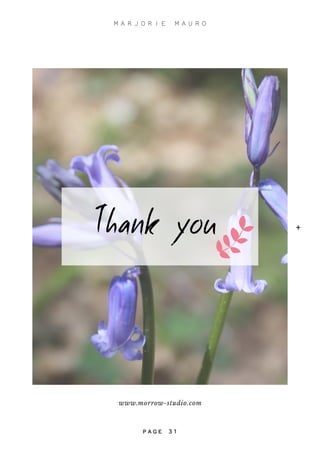 www.morrow-studio.com
Thank you +
M A R J O R I E M A U R O
P A G E 3 1
 