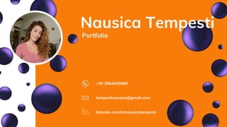 Nausica Tempesti
Portfolio
+39 3664455689
tempestinausica@gmail.com
linkedin.com/in/nausicatempesti
 