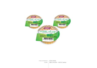 TYPE OF PROJECT
CLIENT
SOYA PATE
DBD SYSTEM - VIECO, Serbia
 