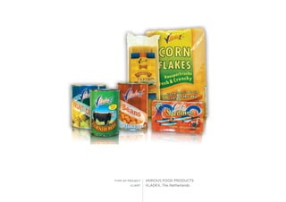 TYPE OF PROJECT
CLIENT
VARIOUS FOOD PRODUCTS
VLADEX, The Netherlands
 