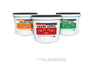 TYPE OF PROJECT
CLIENT
VARIOUS LABELS FOR MORTARS
GRAND COLOR COMPANY, Serbia
 