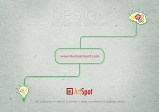 www.studioartspot.com
+381 11 33 42 811 ::: +381 63 73 24 809 ::: Majke Jevrosime 6/14, Belgrade, Serbia
 