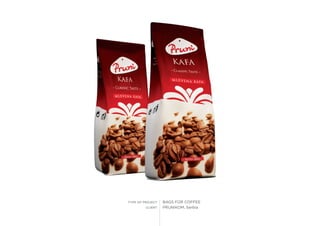TYPE OF PROJECT
CLIENT
BAGS FOR COFFEE
PRUNIKOM, Serbia
 