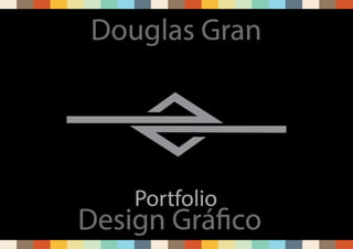 Douglas Gran

Portfolio

Design Gráfico

 