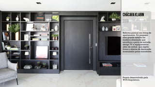 ChácaraKlabin
2018
Reforma pontual em living de
apartamento. Foi proposto
uma grande estante em
madeira ebanizada que
emoldura a porta de entrada,
abriga TV e equipamentos
além de nichos que expõe
livros e objetos de decoração
acumulados pelos moradores.
Projeto desenvolvido pela
WVS Arquitetura.
 