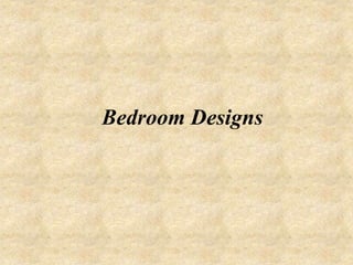 Bedroom Designs
 