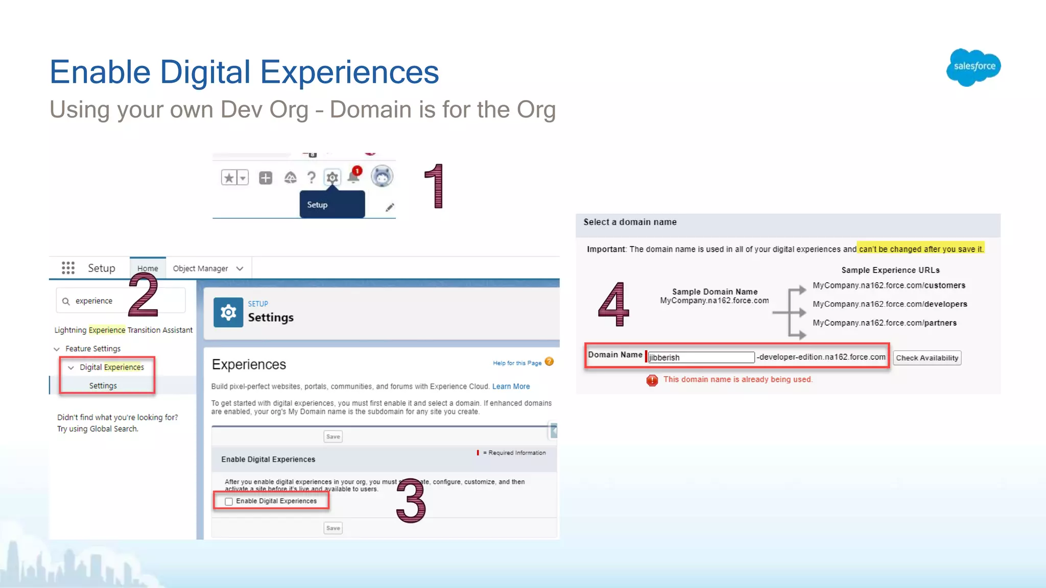 Using your own Dev Org – Domain is for the Org
Enable Digital Experiences
 