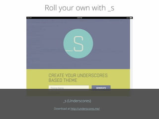 Roll your own with _s
_s (Underscores)
Download at http://underscores.me/
 