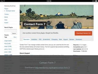 Contact Form 7
Download at http://wordpress.org/plugins/contact-form-7/
 