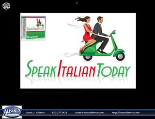 Scott J. Alberts	 920.277.1425	 scott@scottalberts.com	 http://scottalberts.com
26
SpeakItaliantodaySpeakItaliantodaySpeakItaliantoday
DESIGN
Illustrated Logo for an online Italian language curriculum.
 