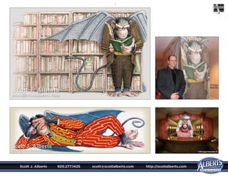 Scott J. Alberts	 920.277.1425	 scott@scottalberts.com	 http://scottalberts.com

©2009 Ardent Photography LLC
Scott J. Alberts
scott@scottalberts.com
Scott J. Alberts
scott@scottalberts.com
 