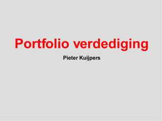 Portfolio verdediging Pieter Kuijpers 
