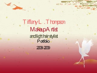 Tiffany L. Thompson Makeup Artist and light hair stylist Portfolio 2008-2009 
