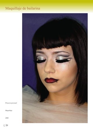 Maquillaje de bailarina




 Proyecto personal



 Maquillaje



 2008



ζ 20
 