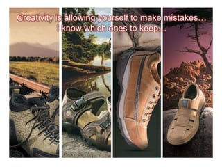 Creativity is allowing yourself to make mistakes… I know which ones to keep… 