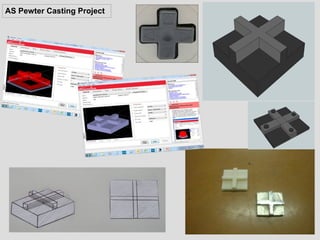 Drawing
s
AS Pewter Casting Project
 
