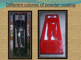Different colures of powder coating
 