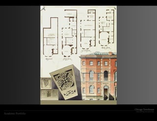 Chicago Townhouse
                      Hand drafting and watercolor
Academic Portfolio
 