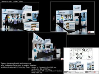 Design for  BEL  in REL 2008  Design conceptualization and renderings, after finalization Generation of working drawings and Coordination with Production Team. Design 3d Prepared in AutoCAD and rendered in  3ds MAX(Vray) Design Area is 200 sqmtr, Octonorm Syatem, Done in 5-6 hrs. 