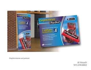 ChapStick banner and postcard
Al Vesselli
973.270.0002