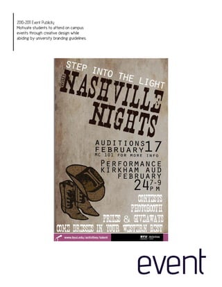 2010-2011 Event Publicity
Motivate students to attend on campus
events through creative design while
abiding by university branding guidelines.




                                             event
 
