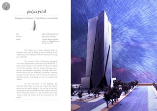 foregroundtower//backdropmountains
polycrystal
The clients are a large national bank in
Pakistan, who want to make an iconic building in the
capital, near the Parliament with the mountains serving
as a backdrop.
The concept is that of gleaming geological
form that complements and reflects the mountains. A
polycrystal, shining on the skyline of Pakistan’s capital.
A cave like podium, with an atrium that goes up 3
stories, accomodates gathering, working and recre-
ational spaces for the building’s occupants. Separate
entrances for the tenant’s and for the bank employees
feed the atrium, continuing to the two separate lift
lobbies.
On the top levels of the building, the
footprint of the floor is carved out to generate a green
atrium on the south, going all the way up to the roof.
This protects the airconditioned office spaces from the
direct heat of the south sun. The occupants then have
views to both the atrium and the mountains on the
north.
type office building (highrise)
location Islamabad, Pakistan
studio Arshad Shahid Abdulla
under Ar. Naheed Kazmi
Renders by ASA
 