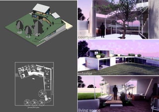 -1' - 0"
0' - 0"
-2' - 0"
-4' - 6"
-7' - 0"
-2' - 0"
-2' - 0"
2' - 3"
ground floor plan
courtyard
exterior
living space
 