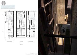 plans
ground floor first floor second floor
C’
+5.6m
+7.5m
from professor’s study
looking towards the street entrance
+2.3m
+4.0m
-0.8m
+0.0m
 