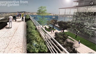 perspective from
roof garden
 