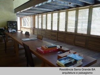 Residência Serra Grande BA
arquitetura e paisagismo
 