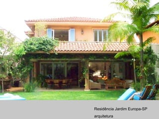 Residência Jardim Europa-SP
arquitetura
 