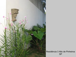 Residência 3 Alto de Pinheiros
SP
 