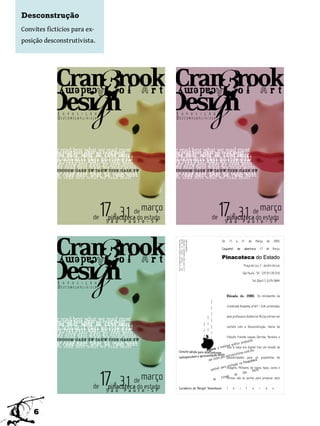 Desconstrução
Convites ficticios para ex-
posição desconstrutivista.




    6
 