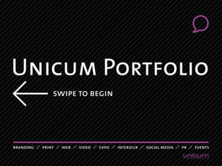 Unicum Portfolio
swipe to begin
 
