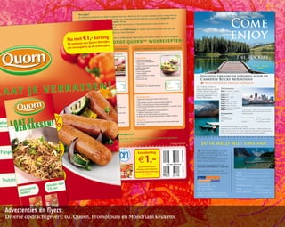Advertenties en flyers:
Diverse opdrachtgevers: oa. Quorn, Promotours en Mondriani keukens.
 