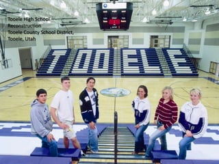 Tooele High SchoolReconstructionTooele County School District, Tooele, Utah