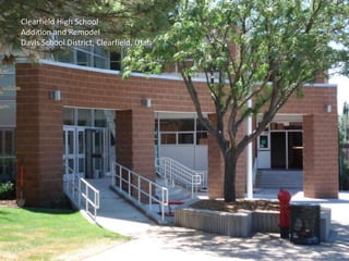 Clearfield High SchoolAddition and RemodelDavis School District, Clearfield, Utah