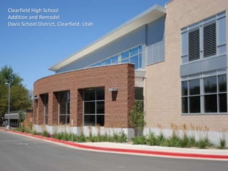 Clearfield High SchoolAddition and RemodelDavis School District, Clearfield, Utah