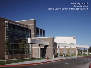 Tooele High SchoolReconstructionTooele County School District, Tooele, Utah