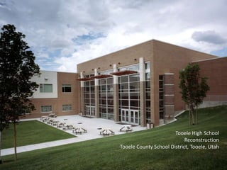 Tooele High SchoolReconstructionTooele County School District, Tooele, Utah