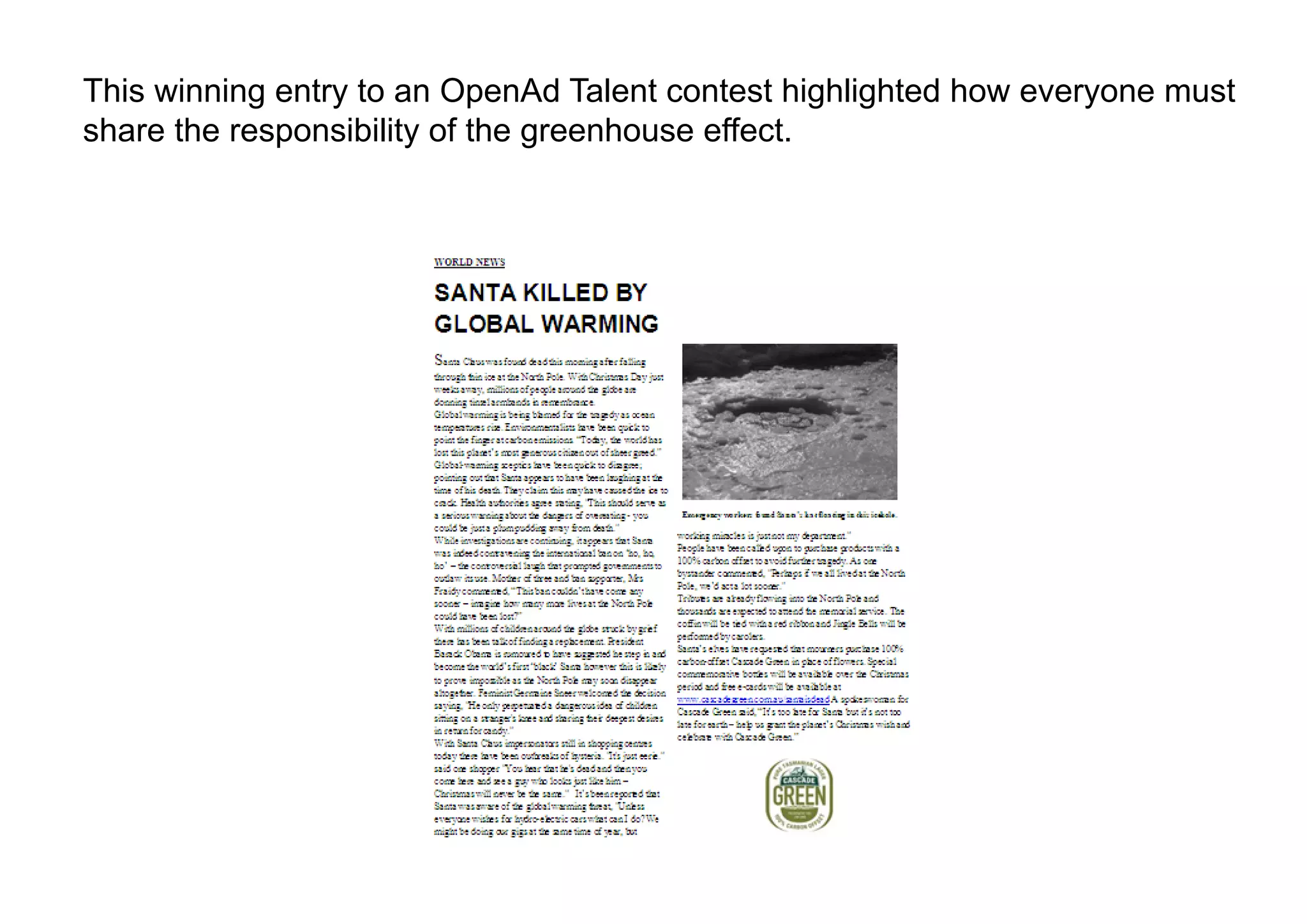 This winning entry to an OpenAd Talent contest highlighted how everyone must
share the responsibility of the greenhouse effect.
 