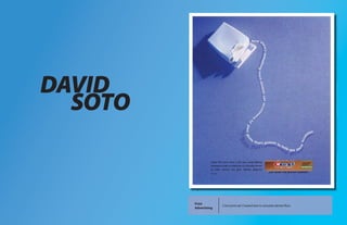 DAVID
  SOTO


         Print
                       Crest print ad. Created text to simulate dental floss.
         Advertising
 
