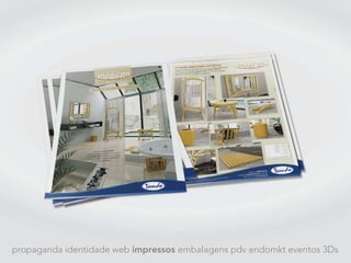 propaganda identidade web impressos embalagens pdv endomkt eventos 3Ds
 