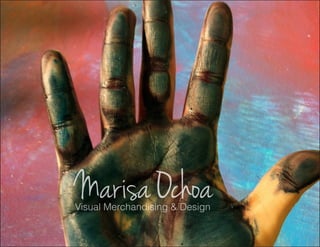 Marisa Ochoa
Visual Merchandising & Design
 