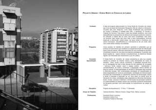 Projecto Urbano - Coroa Norte do Concelho de Lisboa




             Contexto     A área de projecto seleccionada é a Coroa Norte do Concelho de Lisboa,
                          que inclui as áreas da Ameixoeira, Musgueira, Alta de Lisboa e o Aeroporto.
                          Cruzada pelo eixo Norte-Sul, inclui áreas fronteiriças aos municípios
                          de Loures e Odivelas. É limitada pela CRIL, o Aeroporto, 2ª Circular e
                          Calçada de Carriche. Esta área é, pela sua posição periférica, uma zona
                          desqualificada na perspectiva da estrutura dos espaços públicos e urbanos.
                          Ao entender a cidade não só como uma zona consolidada, mas como
                          um território mais amplo que inclui toda a área metropolitana, torna-se
                          essencial a intervenção nestas áreas, nos seus limites e fronteiras com
                          outros municípios, requalificando-os e articulando-os de um modo claro
                          com outras áreas urbanas circundantes.

             Programa     Como produto do trabalho do primeiro semestre é pretendido que se
                          produza um documento que constitua um programa/conceito de intervenção
                          para a área de estudo, definindo directrizes da nova morfologia do território
                          consolidado através de uma série de projectos estratégicos, e também das
                          áreas sujeitas às regras urbanas e arquitectónicas, os objectivos dessas
                          regras e as directrizes dos mecanismos a por em prática.

            Conceito/     A franja Norte do Concelho de Lisboa caracteriza-se pela sua posição
         Aproximação      central no contexto da Grande Lisboa e pela diversidade em todos os
                          sentidos - físico, social, cultural, económico. A estratégia proposta foca-
                          se na interligação de toda a área através de três sistemas de circulação
                          - estrutura verde, espaço canal e espaço público - sobrepostos e
                          complementares, de modo a minimizar a segregação interna sentida na
                          área em estudo. A heterogeneidade do território é abrangida pela proposta
                          a diferentes escalas. São contempladas estratégias de requalificação de
                          áreas degradadas em zonas já consolidadas, estratégias de reestruturação
                          de áreas não consolidadas ou claramente carentes de estruturação urbana
                          e ainda é proposta a execução de um novo plano na actual zona do
                          Aeroporto de Lisboa, estratégias estas adaptadas às diferentes identidades
                          locais, sociais, culturais e históricas. A dinamização da população residente
                          e a potencialidade do espaço urbano que comporta a possível recolocação
                          do Aeroporto permitem uma reformulação do entendimento da cidade de
                          Lisboa.

            Disciplina    Projecto de Arquitectura V - 5º Ano / 1º Semestre

     Grupo de Trabalho    Clarissa Bortolon | Débora Chaves | Diogo Pires | Marta Lourenço

          Professores     Arquitecto Nuno Lourenço
                          Arquitecto Carlos Cruz
                          Arquitecto Frederico Moncada



46                                                                                                   47
 