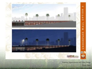 Team Leader responsible from
through detailed design. Bi-weekly
meetings in Doha with MMUP and
now MOT staff resolving traffic and
urban design problems.
Increased traffic flow and growing
population needed to be
addressed and bring a higher
sense of place and community.
Numerous were prepared
including:
Existing Building Conditions Survey
SWOT Analysis
Public Realm Design Guidelines
Concept Options Design Report
Detailed Concept Design Report
R O A D I M P R O V E M E N T S , D O H A
U R B A N D E S I G N & S T R E E T S C A P E S
 